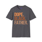 Dope Black Father Unisex Softstyle T-Shirt, Father's Day Gift, Black Pride Apparel, Casual Wear, Streetwear, Gift for Dads