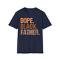 Dope Black Father Unisex Softstyle T-Shirt, Father's Day Gift, Black Pride Apparel, Casual Wear, Streetwear, Gift for Dads