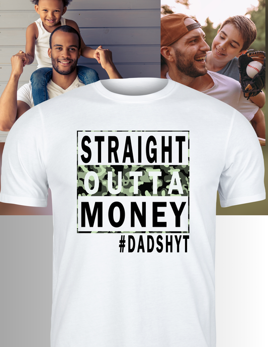 Straight Outta Money- Dad SHYT, T-Shirt, Green Camo